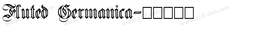 Fluted Germanica字体转换